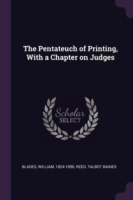 The Pentateuch of Printing, with a Chapter on J... 137813284X Book Cover