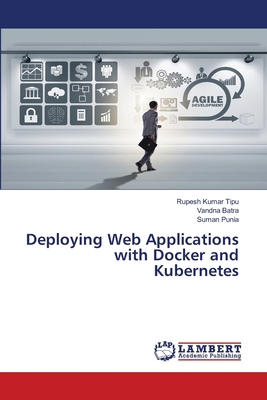 Deploying Web Applications with Docker and Kube... 6207808118 Book Cover