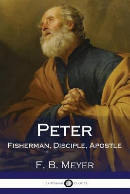 Peter: Fisherman, Disciple, Apostle 1979328900 Book Cover