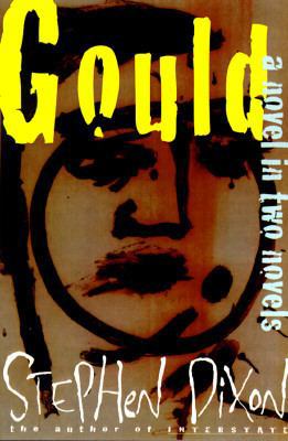 Gould: A Novel in Two Novels 0805044248 Book Cover