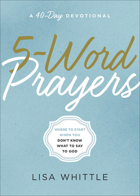 5-Word Prayers: Where to Start When You Don't K... 0736970711 Book Cover