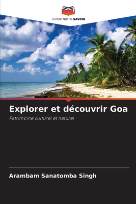 Explorer et découvrir Goa [French] 6207991303 Book Cover