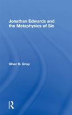 Jonathan Edwards and the Metaphysics of Sin 0754638960 Book Cover
