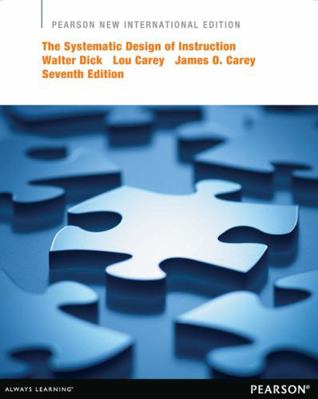 The Systematic Design of Instruction: Pearson N... 1292041250 Book Cover