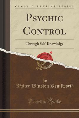 Psychic Control Through Self-Knowledge (Classic... 1330069153 Book Cover