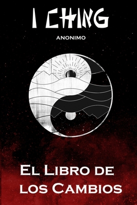 I Ching: El Libro de los Cambios [Spanish] 169819126X Book Cover