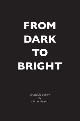 From Dark to Bright B0BSJG7T6Z Book Cover