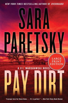 Pay Dirt: A V.I. Warshawski Novel [Large Print] 0063359820 Book Cover