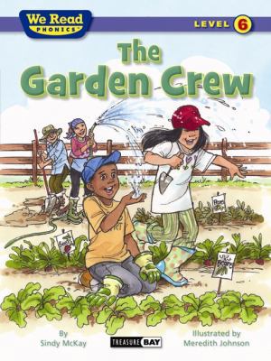 The Garden Crew (We Read Phonics - Level 6) 1601153465 Book Cover