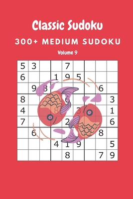 Classic Sudoku: 300+ Medium sudoku Volume 9 B08928MDF7 Book Cover