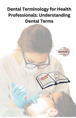 Dental Terminology for Health Professionals: Un... B0CLTQXDDN Book Cover