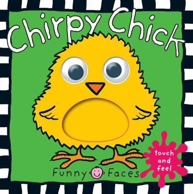Funny Faces: Chirpy Chick - Large: A Touch-And-... 0312516258 Book Cover