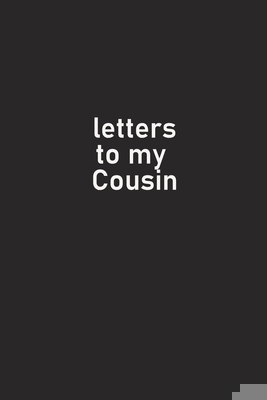 Letters to my Cousin / Birthday Gift for him : Lined notebook: Birthday Gift for him : Lined notebook / Journal / Dairy