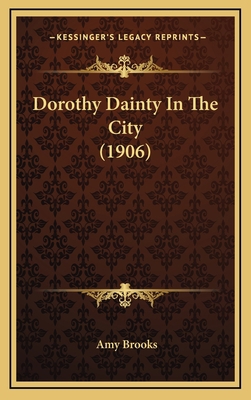 Dorothy Dainty In The City (1906) 1167097882 Book Cover
