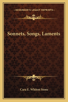 Sonnets, Songs, Laments 1163769479 Book Cover