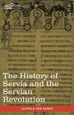 The History of Servia and the Servian Revolutio... 1646791665 Book Cover