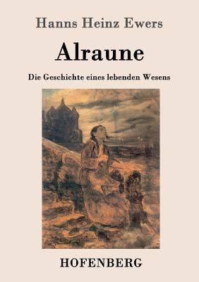 Alraune: Die Geschichte eines lebenden Wesens [German] 3843031045 Book Cover