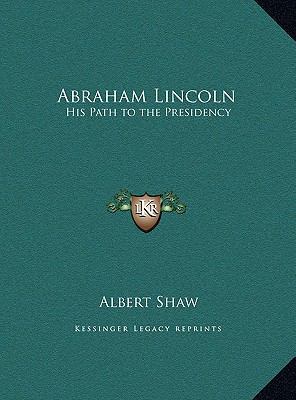 Abraham Lincoln: His Path to the Presidency 1169753760 Book Cover