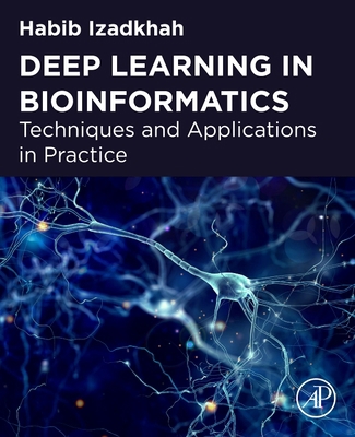 Deep Learning in Bioinformatics: Techniques and... 0128238224 Book Cover