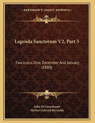 Legenda Sanctorum V2, Part 3: Fasciculus One, D... 1165522187 Book Cover