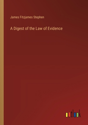 A Digest of the Law of Evidence 3368721933 Book Cover