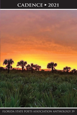 Cadence 2021: Florida State Poets Association A... B09HL6GM8B Book Cover