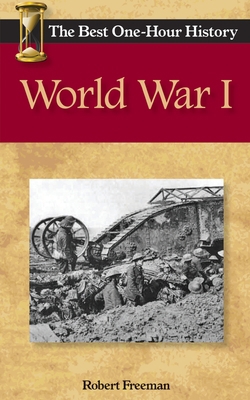 World War I: The Best One-Hour History 098925027X Book Cover
