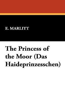 The Princess of the Moor (Das Haideprinzesschen) 1434454622 Book Cover