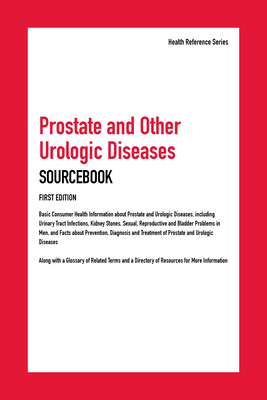 Prostate and Other Urologic Diseases Sourcebook... 0780818466 Book Cover