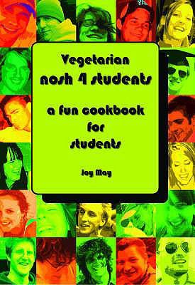 Vegetarian Nosh 4 Students: A Fun Student Cookb... 0954317947 Book Cover