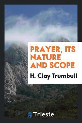 Prayer, Its Nature and Scope 0649515331 Book Cover