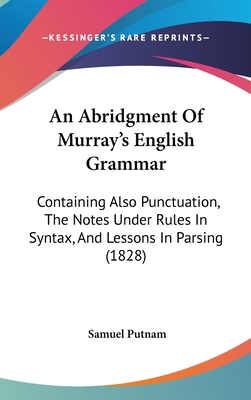An Abridgment of Murray's English Grammar: Cont... 1436887658 Book Cover