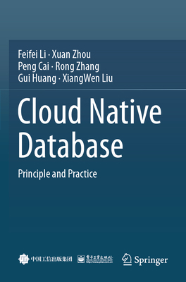 Cloud Native Database: Principle and Practice 9819745799 Book Cover