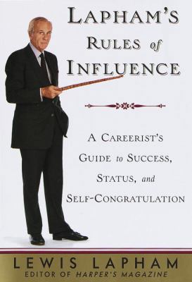 Lapham's Rules of Influence: A Careerist's Guid... 0679426051 Book Cover