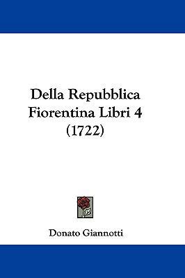 Della Repubblica Fiorentina Libri 4 (1722) [Italian] 1104815109 Book Cover