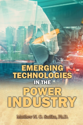 Emerging Technologies in the Power Industry 1778836925 Book Cover