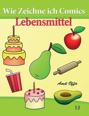 Wie Zeichne ich Comics - Lebensmittel [German] 1517021693 Book Cover