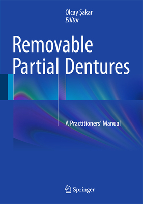 Removable Partial Dentures: A Practitioners' Ma... 3319205552 Book Cover