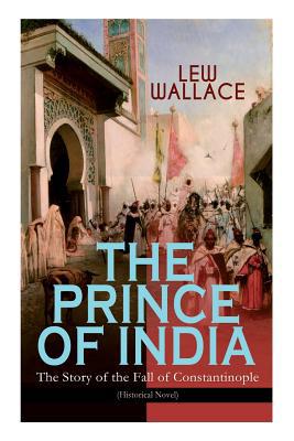 THE PRINCE OF INDIA - The Story of the Fall of ... 802733165X Book Cover