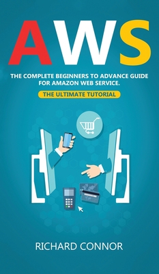 Aws: The Complete Beginner to Advanced Guide fo... 1951783751 Book Cover
