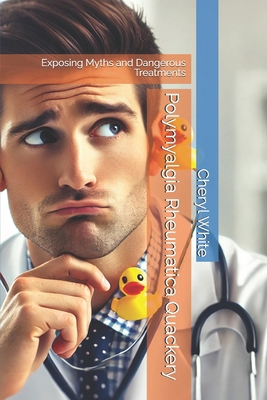 Polymyalgia Rheumatica Quackery: Exposing Myths... B0DL341C98 Book Cover