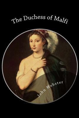The Duchess of Malfi 1482002949 Book Cover