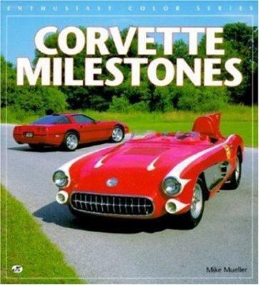 Corvette Milestones (Enthusiast Color Series) 076030095X Book Cover