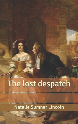 The lost despatch B085K6WB85 Book Cover
