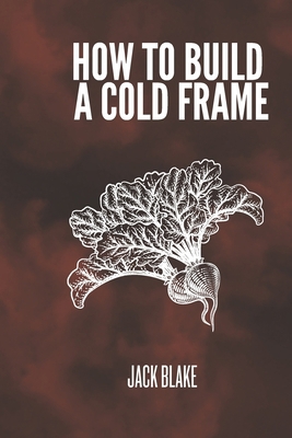 How To Build A Cold Frame B0DB56KGQB Book Cover