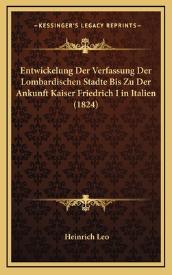 Entwickelung Der Verfassung Der Lombardischen S... [German] 1168550033 Book Cover