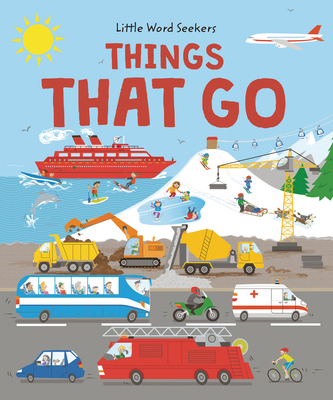 Things That Go: 120 First Things That Go Words 1915461987 Book Cover