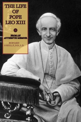 The Life of Pope Leo XIII: From an Authentic Me... 153976916X Book Cover