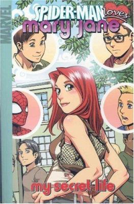 Spider-Man Loves Mary Jane, Vol. 3: My Secret Life 0785122664 Book Cover
