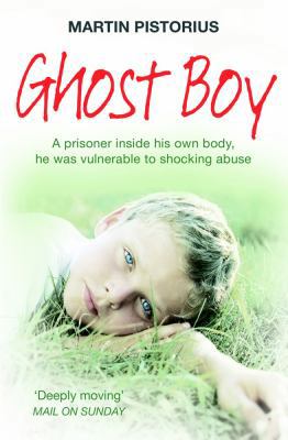 Ghost Boy. Martin Pistorius and Megan Lloyd Davies 0857203339 Book Cover